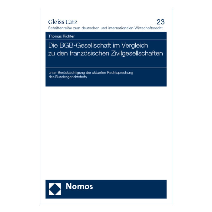 Die BGB-Gesellschaft im Vergleich zu den französischen Zivilgesellschaften Die BGB-Gesellschaft im Vergleich zu den französischen Zivilgesellschaften