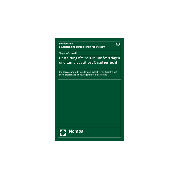 Gestaltungsfreiheit in Tarifverträgen und tarifdispositives Gesetzesrecht Gestaltungsfreiheit in Tarifverträgen und tarifdispositives Gesetzesrecht