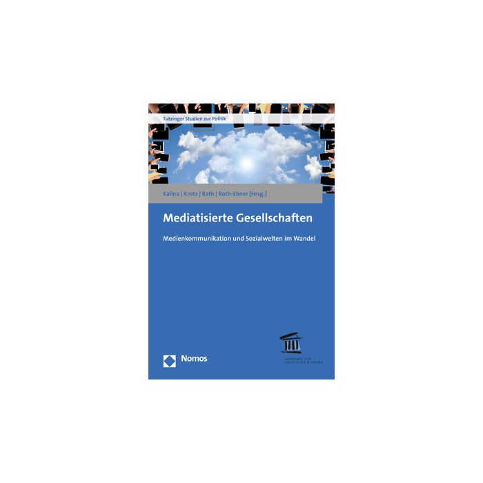 Mediatisierte Gesellschaften Mediatisierte Gesellschaften