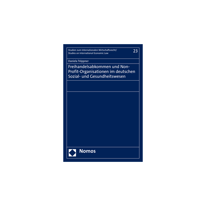 Freihandelsabkommen und Non-Profit-Organisationen im deutschen Sozial- und Gesundheitswesen Freihandelsabkommen und Non-Profit-Organisationen im deutschen Sozial- und Gesundheitswesen