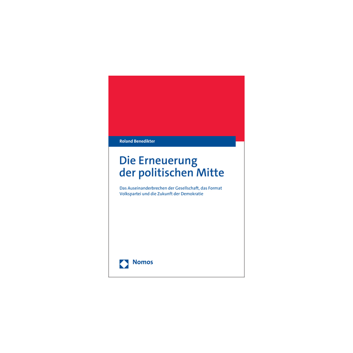 Die Erneuerung der politischen Mitte Die Erneuerung der politischen Mitte
