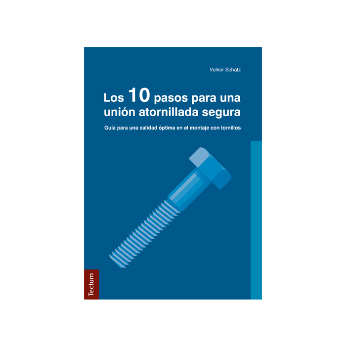 Los 10 pasos para una unión atornillada segura Los 10 pasos para una unión atornillada segura