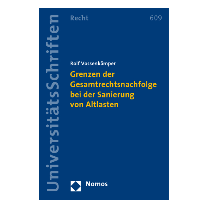 Grenzen der Gesamtrechtsnachfolge bei der Sanierung von Altlasten Grenzen der Gesamtrechtsnachfolge bei der Sanierung von Altlasten
