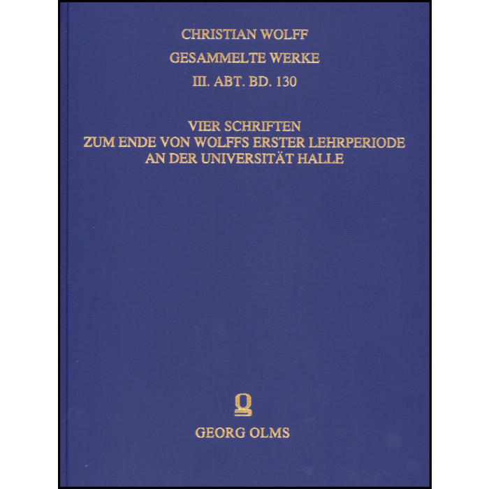 Vier Schriften zum Ende von Wolffs erster Lehrperiode an der Universität Halle Vier Schriften zum Ende von Wolffs erster Lehrperiode an der Universität Halle