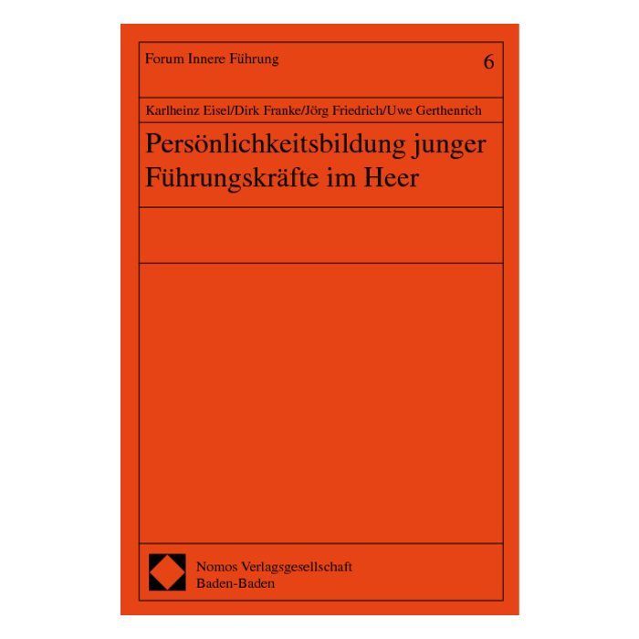 Persönlichkeitsbildung junger Führungskräfte im Heer Persönlichkeitsbildung junger Führungskräfte im Heer