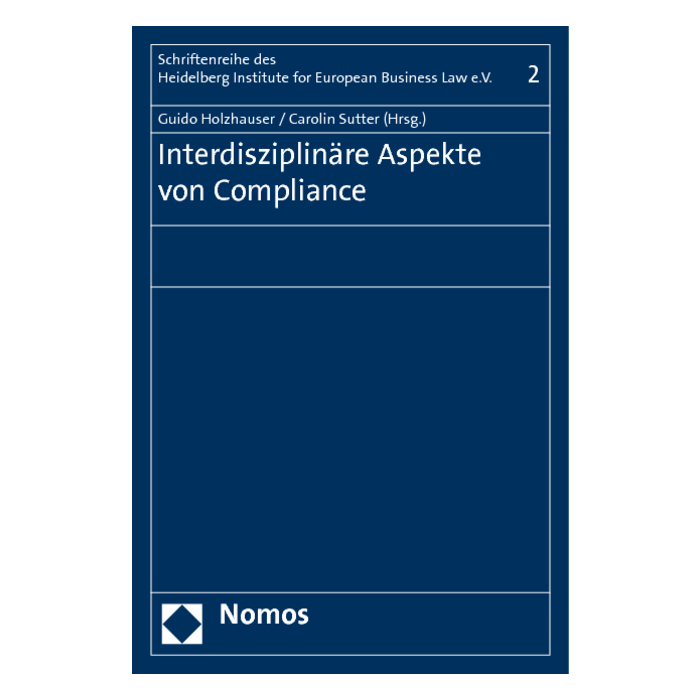 Interdisziplinäre Aspekte von Compliance Interdisziplinäre Aspekte von Compliance