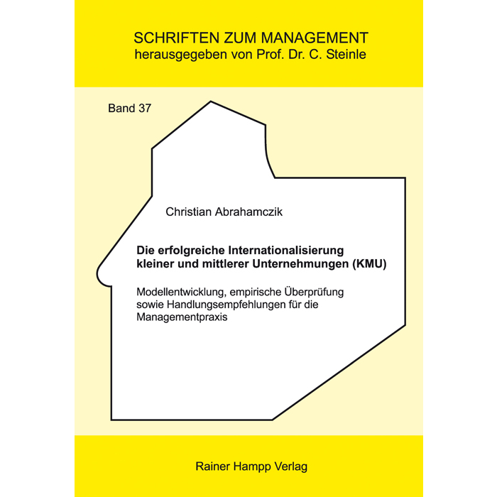 Die erfolgreiche Internationalisierung kleiner und mittlerer Unternehmungen (KMU) Die erfolgreiche Internationalisierung kleiner und mittlerer Unternehmungen (KMU)