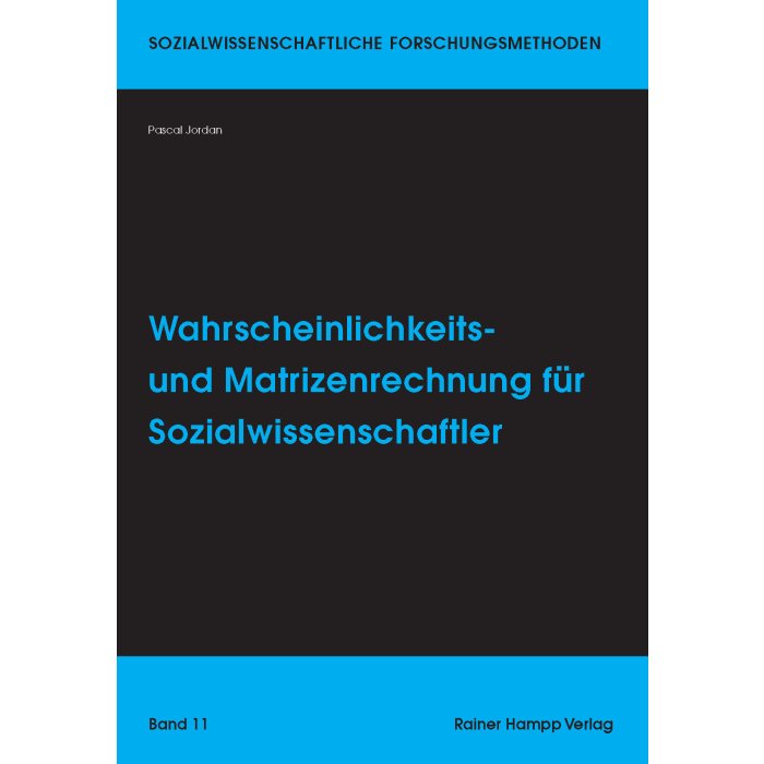 Wahrscheinlichkeits- und Matrizenrechnung für Sozialwissenschaftler Wahrscheinlichkeits- und Matrizenrechnung für Sozialwissenschaftler