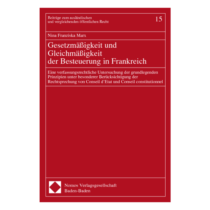Gesetzmäßigkeit und Gleichmäßigkeit der Besteuerung in Frankreich Gesetzmäßigkeit und Gleichmäßigkeit der Besteuerung in Frankreich