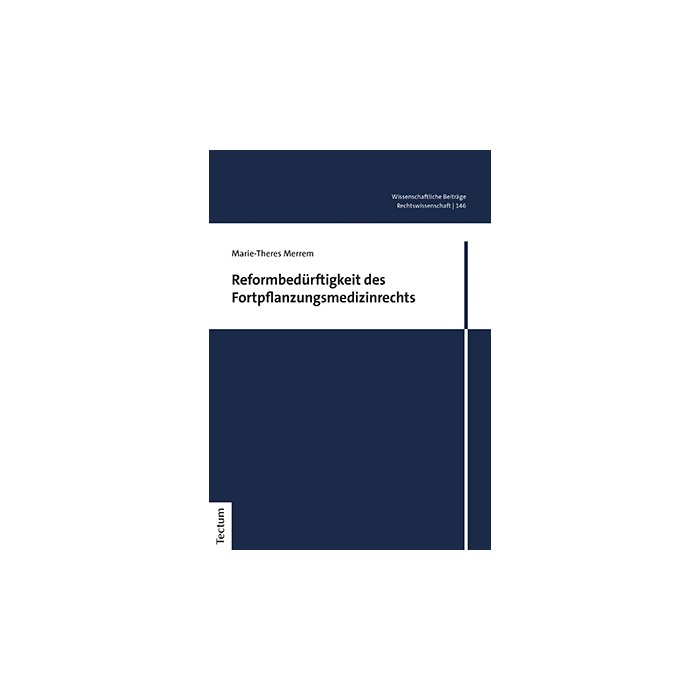 Reformbedürftigkeit des Fortpflanzungsmedizinrechts Reformbedürftigkeit des Fortpflanzungsmedizinrechts