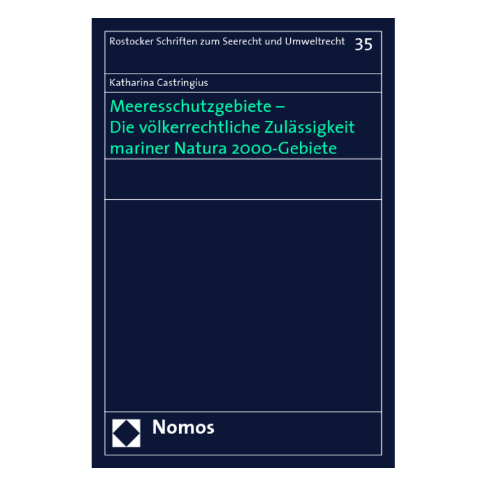 Meeresschutzgebiete - Die völkerrechtliche Zulässigkeit mariner Natura 2000-Gebiete Meeresschutzgebiete - Die völkerrechtliche Zulässigkeit mariner Natura 2000-Gebiete