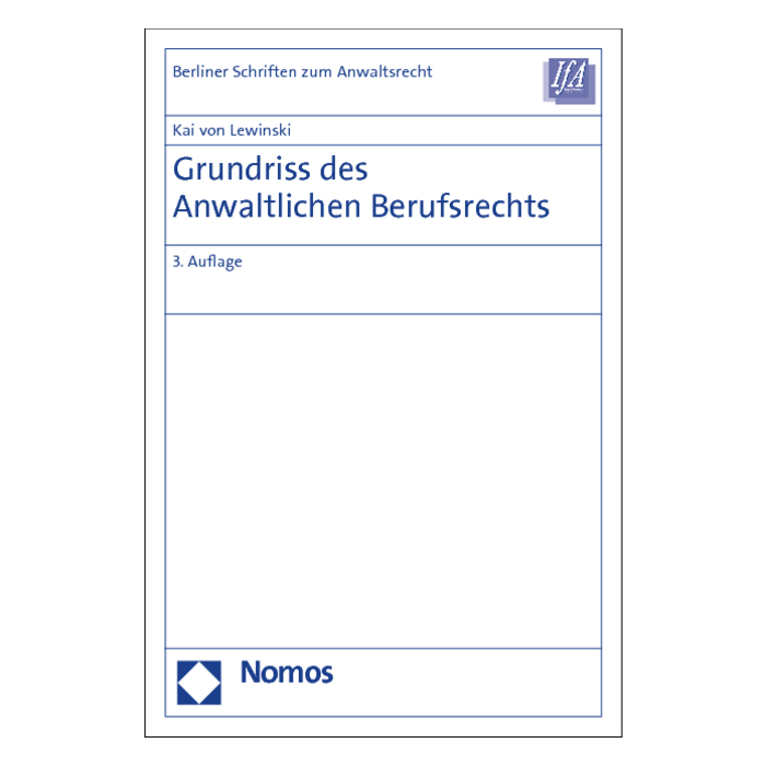 Grundriss des Anwaltlichen Berufsrechts Grundriss des Anwaltlichen Berufsrechts