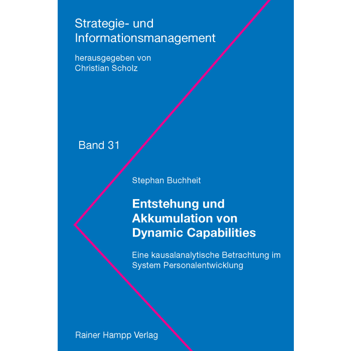 Entstehung und Akkumulation von Dynamic Capabilities Entstehung und Akkumulation von Dynamic Capabilities