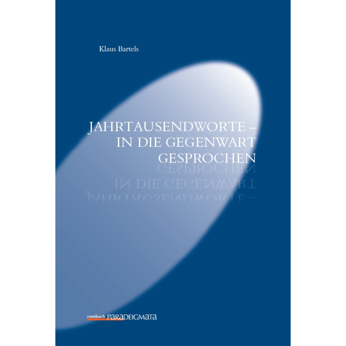 Jahrtausendworte – in die Gegenwart gesprochen Jahrtausendworte – in die Gegenwart gesprochen