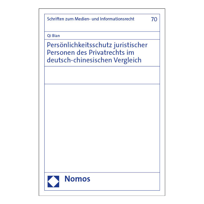 Persönlichkeitsschutz juristischer Personen des Privatrechts im deutsch-chinesischen Vergleich Persönlichkeitsschutz juristischer Personen des Privatrechts im deutsch-chinesischen Vergleich
