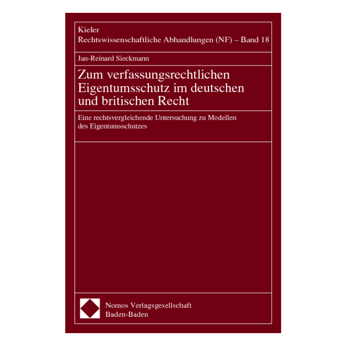 Zum verfassungsrechtlichen Eigentumsschutz im deutschen und britischen Recht Zum verfassungsrechtlichen Eigentumsschutz im deutschen und britischen Recht