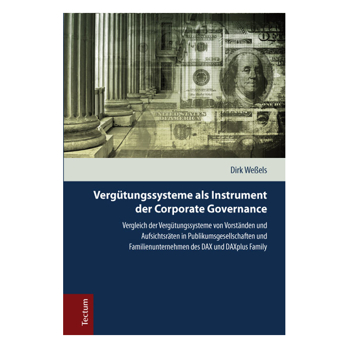 Vergütungssysteme als Instrument der Corporate Governance Vergütungssysteme als Instrument der Corporate Governance