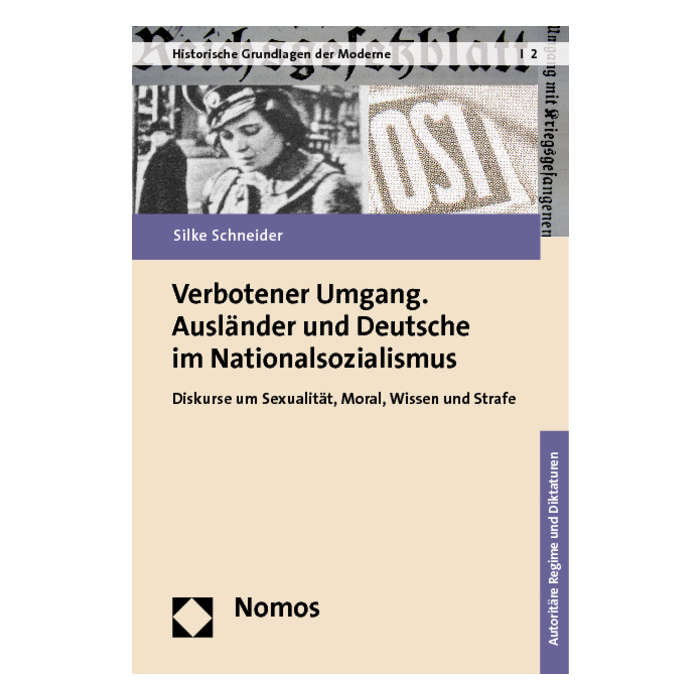 Verbotener Umgang. Ausländer und Deutsche im Nationalsozialismus Verbotener Umgang. Ausländer und Deutsche im Nationalsozialismus