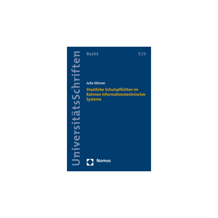 Staatliche Schutzpflichten im Rahmen informationstechnischer Systeme Staatliche Schutzpflichten im Rahmen informationstechnischer Systeme