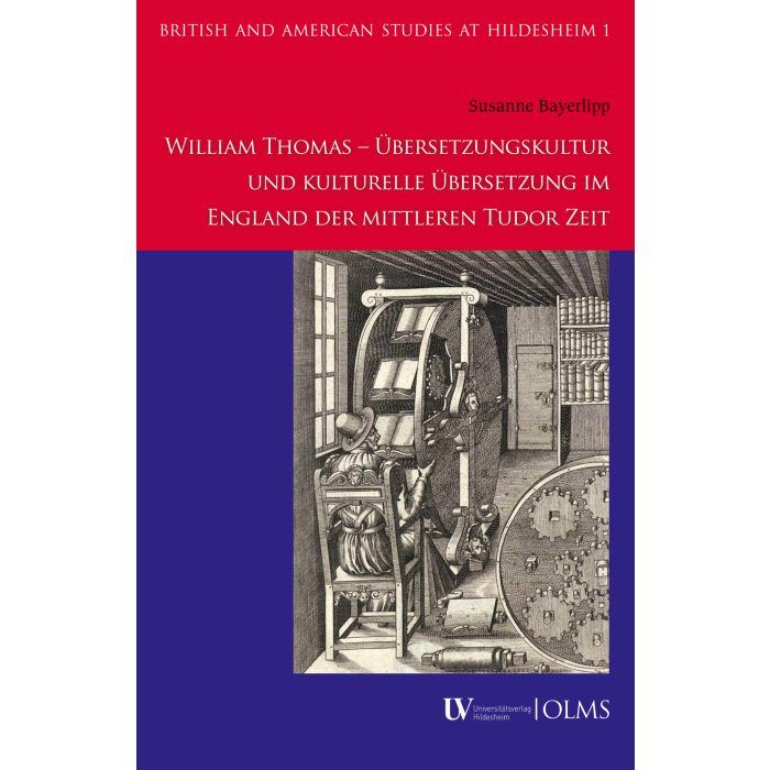 William Thomas - Übersetzungskultur und kulturelle Übersetzung im England der mittleren Tudor Zeit William Thomas - Übersetzungskultur und kulturelle Übersetzung im England der mittleren Tudor Zeit