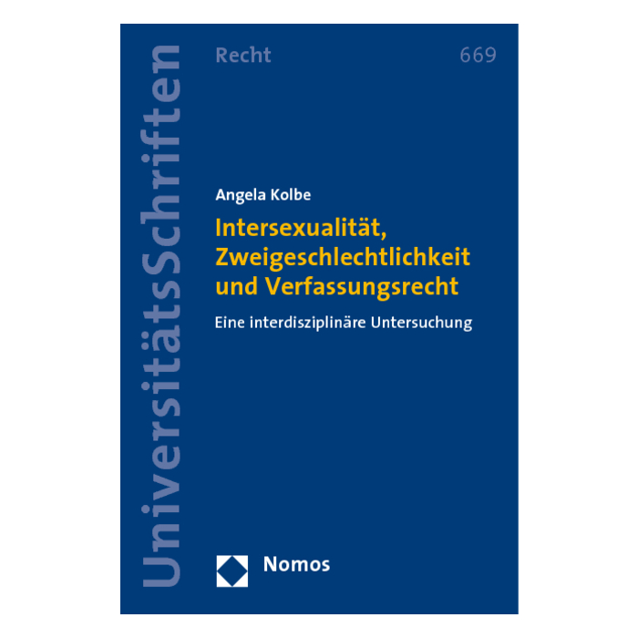 Intersexualität, Zweigeschlechtlichkeit und Verfassungsrecht Intersexualität, Zweigeschlechtlichkeit und Verfassungsrecht