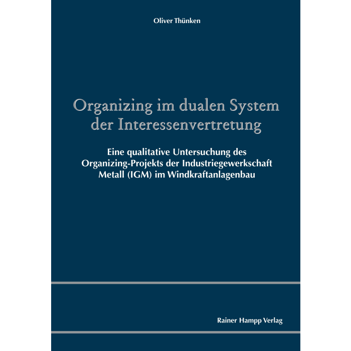 Organizing im dualen System der Interessenvertretung Organizing im dualen System der Interessenvertretung