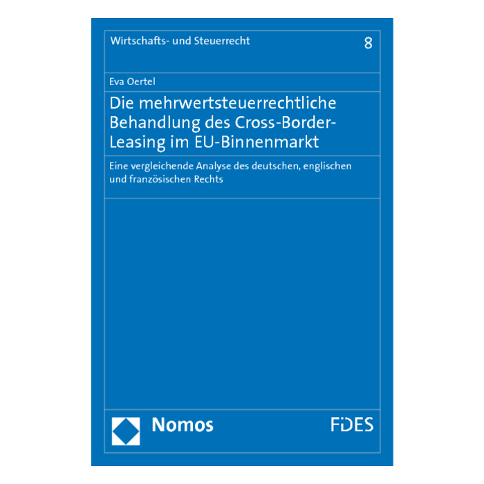 Die mehrwertsteuerrechtliche Behandlung des Cross-Border-Leasing im EU-Binnenmarkt Die mehrwertsteuerrechtliche Behandlung des Cross-Border-Leasing im EU-Binnenmarkt