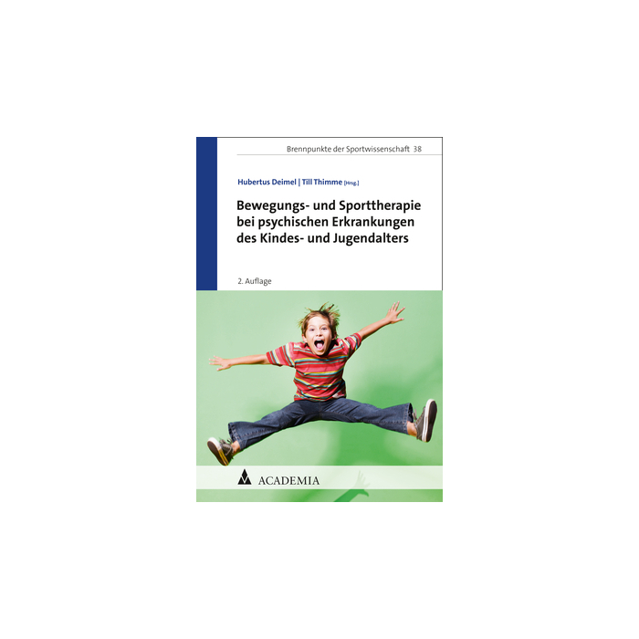 Bewegungs- und Sporttherapie bei psychischen Erkrankungen des Kindes- und Jugendalters Bewegungs- und Sporttherapie bei psychischen Erkrankungen des Kindes- und Jugendalters