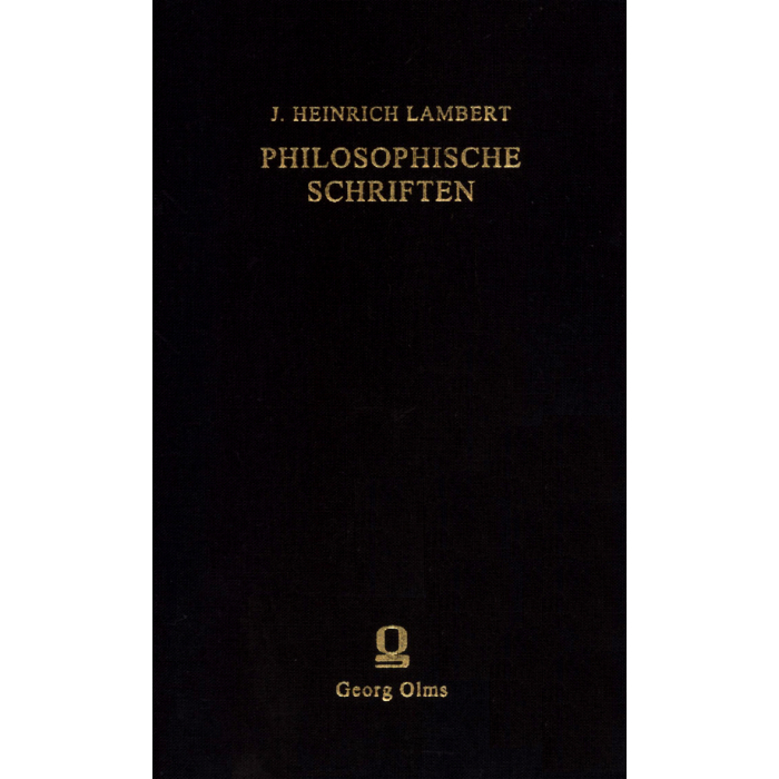 J. Heinrich Lambert: Philosophische Schriften J. Heinrich Lambert: Philosophische Schriften