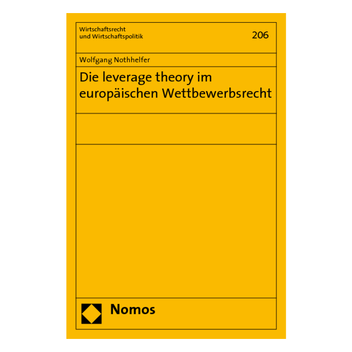 Die leverage theory im europäischen Wettbewerbsrecht Die leverage theory im europäischen Wettbewerbsrecht