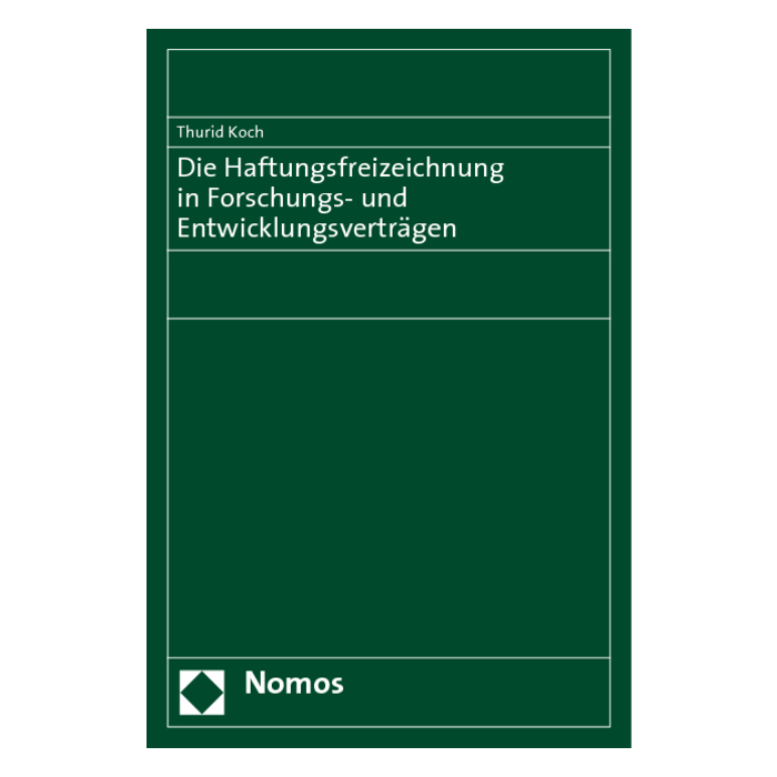 Die Haftungsfreizeichnung in Forschungs- und Entwicklungsverträgen Die Haftungsfreizeichnung in Forschungs- und Entwicklungsverträgen