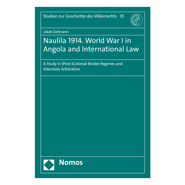 Naulila 1914. World War I in Angola and International Law Naulila 1914. World War I in Angola and International Law