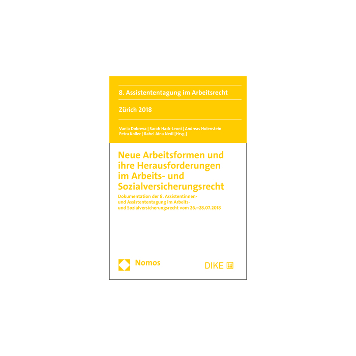 Neue Arbeitsformen und ihre Herausforderungen im Arbeits- und Sozialversicherungsrecht Neue Arbeitsformen und ihre Herausforderungen im Arbeits- und Sozialversicherungsrecht