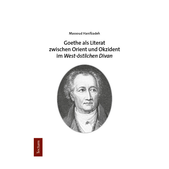 Goethe als Literat zwischen Orient und Okzident im „West-östlichen Divan“ Goethe als Literat zwischen Orient und Okzident im „West-östlichen Divan“