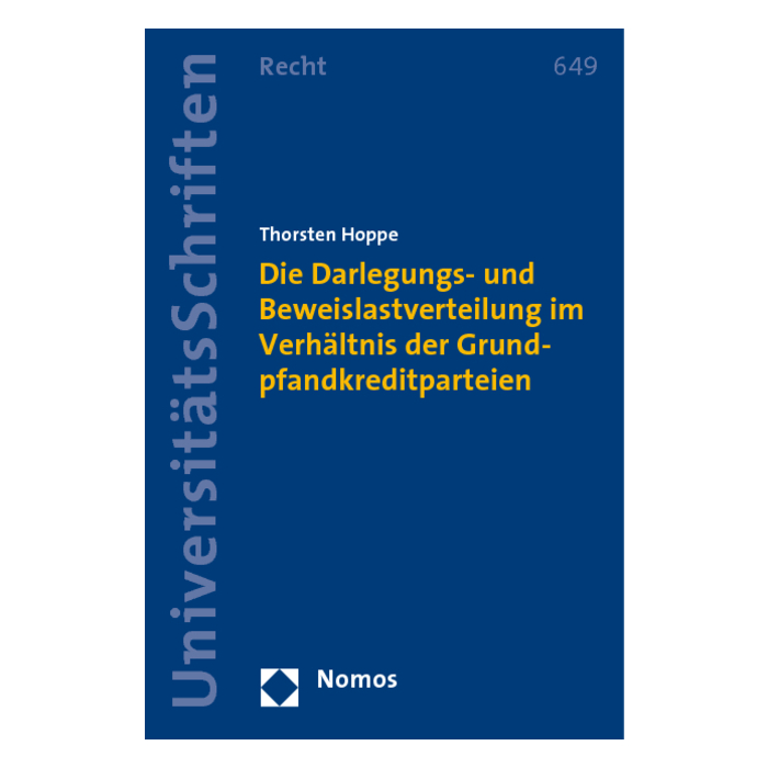 Die Darlegungs- und Beweislastverteilung im Verhältnis der Grundpfandkreditparteien Die Darlegungs- und Beweislastverteilung im Verhältnis der Grundpfandkreditparteien