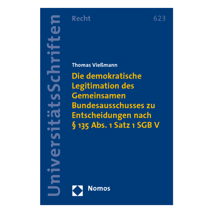 Die demokratische Legitimation des Gemeinsamen Bundesausschusses zu Entscheidungen nach § 135 Abs. 1 Satz 1 SGB V Die demokratische Legitimation des Gemeinsamen Bundesausschusses zu Entscheidungen nach § 135 Abs. 1 Satz 1 SGB V
