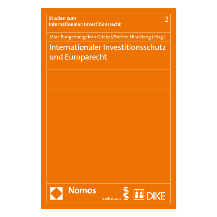 Internationaler Investitionsschutz und Europarecht Internationaler Investitionsschutz und Europarecht