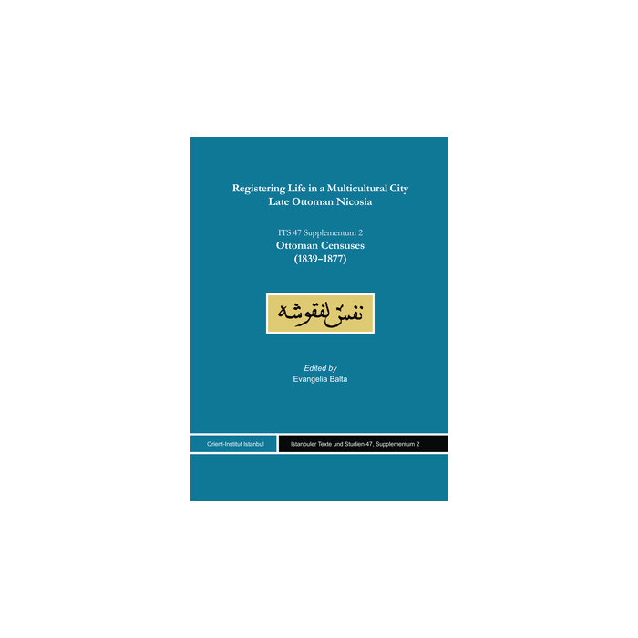 Registering Life in a Multicultural City. Late Ottoman Nicosia Registering Life in a Multicultural City. Late Ottoman Nicosia