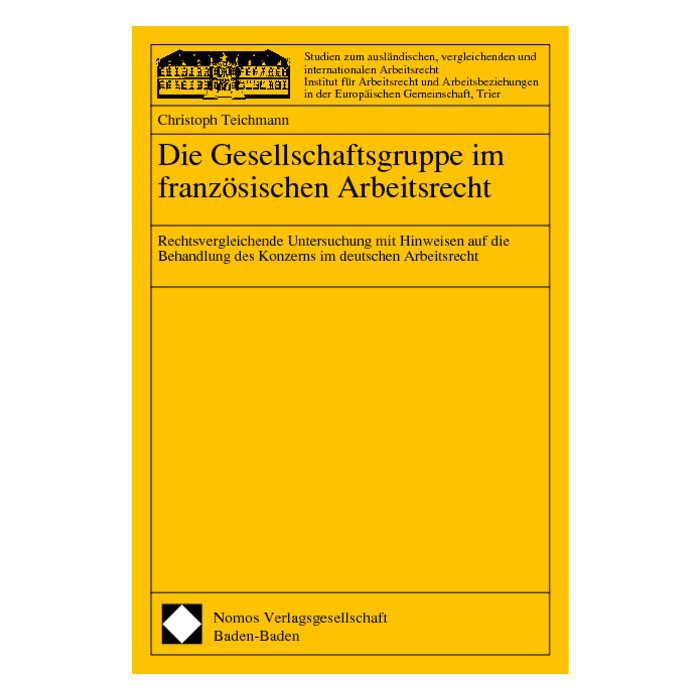 Die Gesellschaftsgruppe im französischen Arbeitsrecht Die Gesellschaftsgruppe im französischen Arbeitsrecht