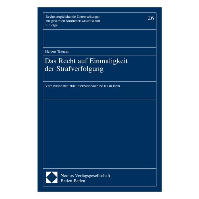 Das Recht auf Einmaligkeit der Strafverfolgung Das Recht auf Einmaligkeit der Strafverfolgung