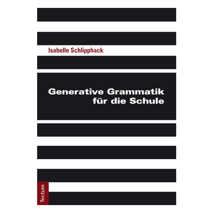 Generative Grammatik für die Schule Generative Grammatik für die Schule