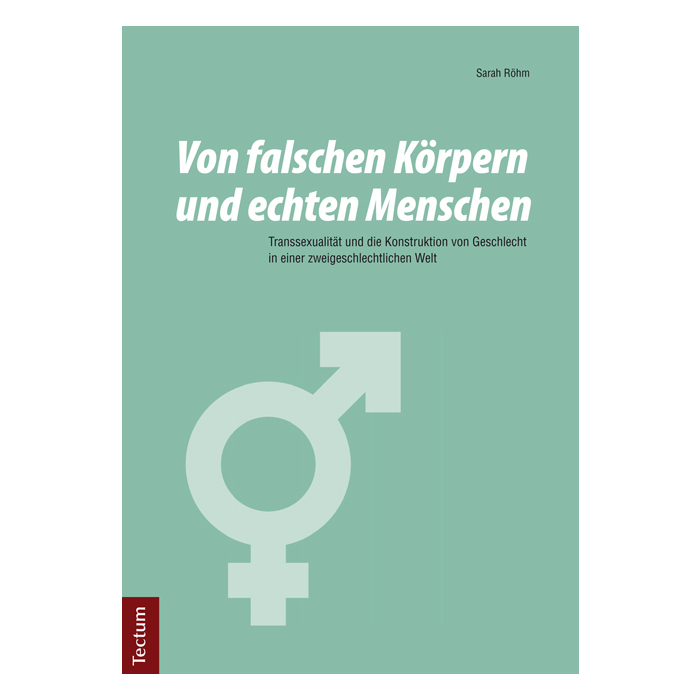 Von falschen Körpern und echten Menschen Von falschen Körpern und echten Menschen
