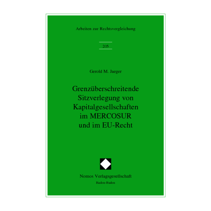 Grenzüberschreitende Sitzverlegung von Kapitalgesellschaften im MERCOSUR und im EU-Recht Grenzüberschreitende Sitzverlegung von Kapitalgesellschaften im MERCOSUR und im EU-Recht
