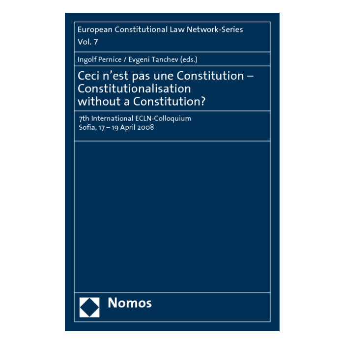 Ceci n'est pas une Constitution - Constitutionalisation without a Constitution? Ceci n'est pas une Constitution - Constitutionalisation without a Constitution?