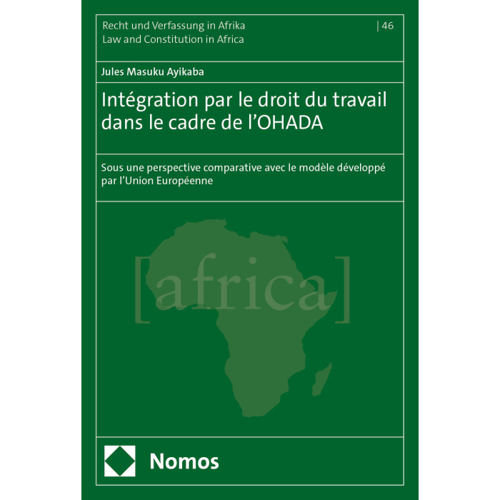 Intégration par le droit du travail dans le cadre de l’OHADA sous une perspective comparative avec le modèle développé par l’Union Européenne Intégration par le droit du travail dans le cadre de l’OHADA sous une perspective comparative avec le modèle développé par l’Union Européenne
