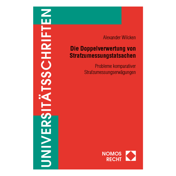 Die Doppelverwertung von Strafzumessungstatsachen Die Doppelverwertung von Strafzumessungstatsachen