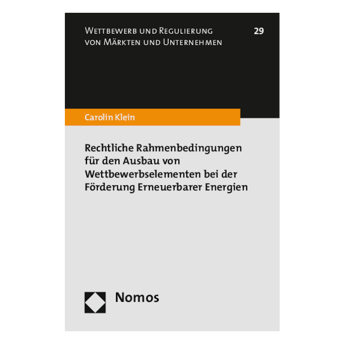 Rechtliche Rahmenbedingungen für den Ausbau von Wettbewerbselementen bei der Förderung Erneuerbarer Energien Rechtliche Rahmenbedingungen für den Ausbau von Wettbewerbselementen bei der Förderung Erneuerbarer Energien