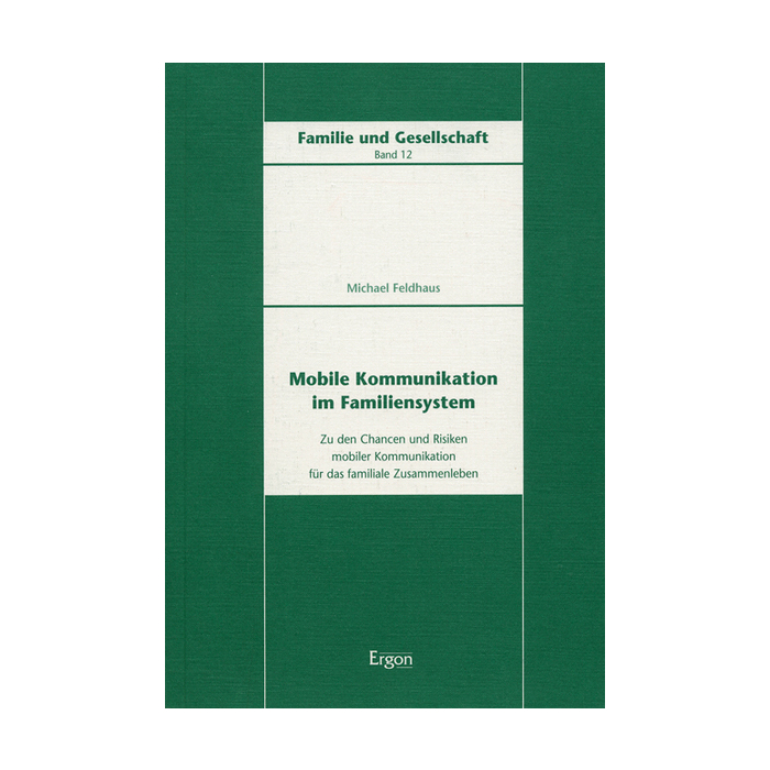 Mobile Kommunikation im Familiensystem Mobile Kommunikation im Familiensystem