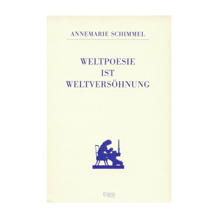 Weltpoesie ist Weltversöhnung Weltpoesie ist Weltversöhnung