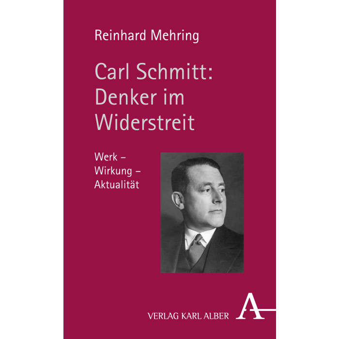 Carl Schmitt: Denker im Widerstreit Carl Schmitt: Denker im Widerstreit